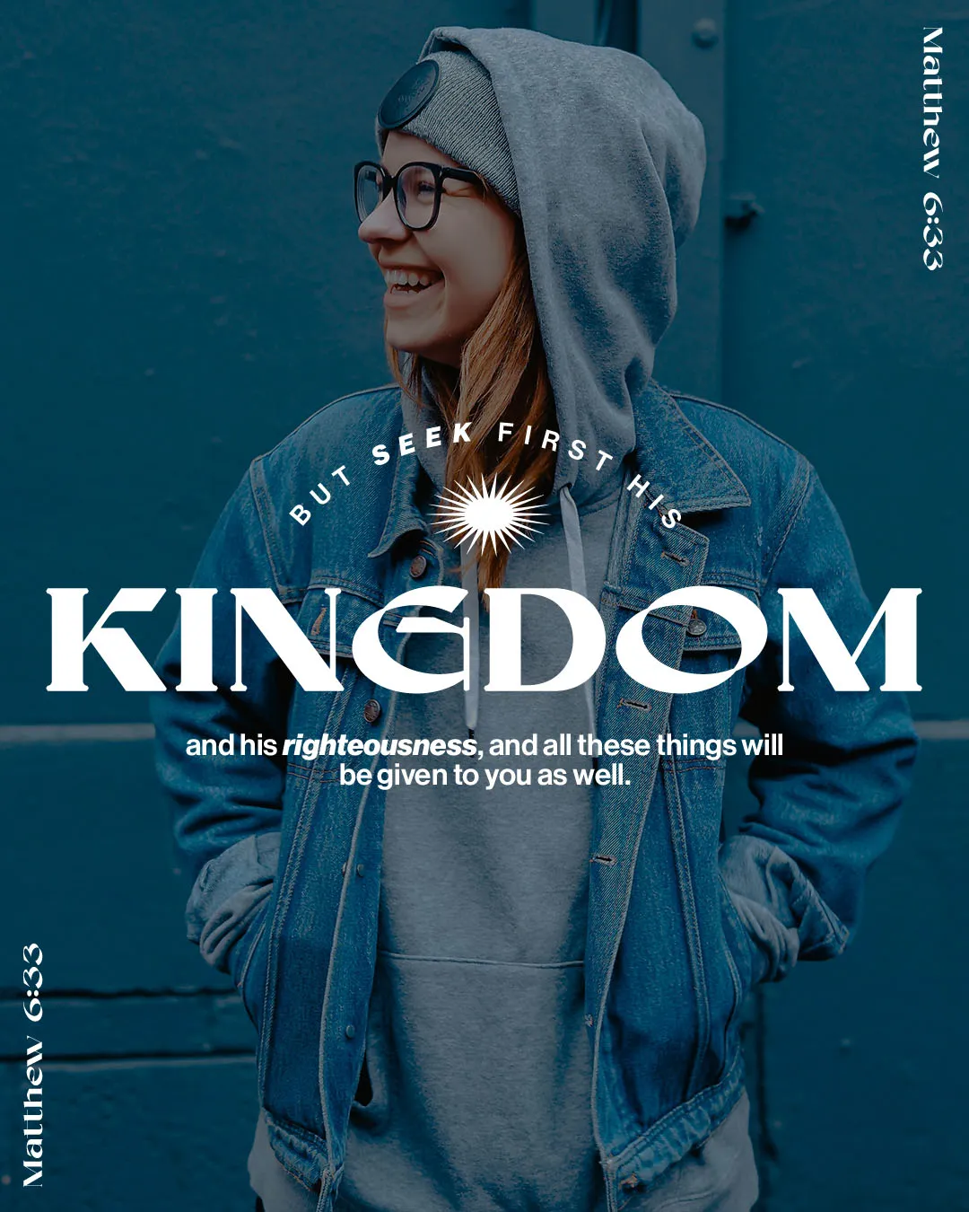 Matthew 6:33 church social media template featuring photo of young woman in denim jacket and beanie smiling with white text overlay about seeking first God's kingdom and righteousness with decorative sunburst design element