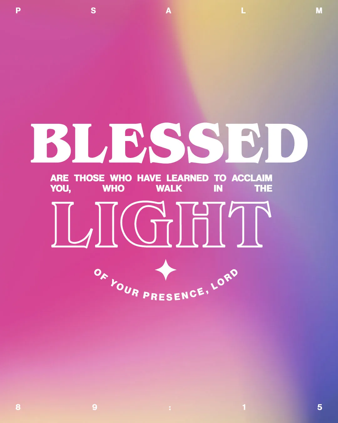 Vibrant pink to blue gradient church social media template featuring Psalm 89:15 scripture about being blessed to walk in the light of God's presence, with bold white typography design