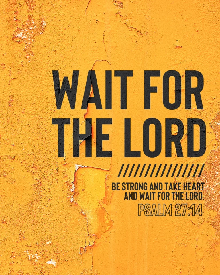 Text on textured orange background: "Wait for the Lord. Be strong and take heart, and wait for the Lord. Psalm 27:14."
