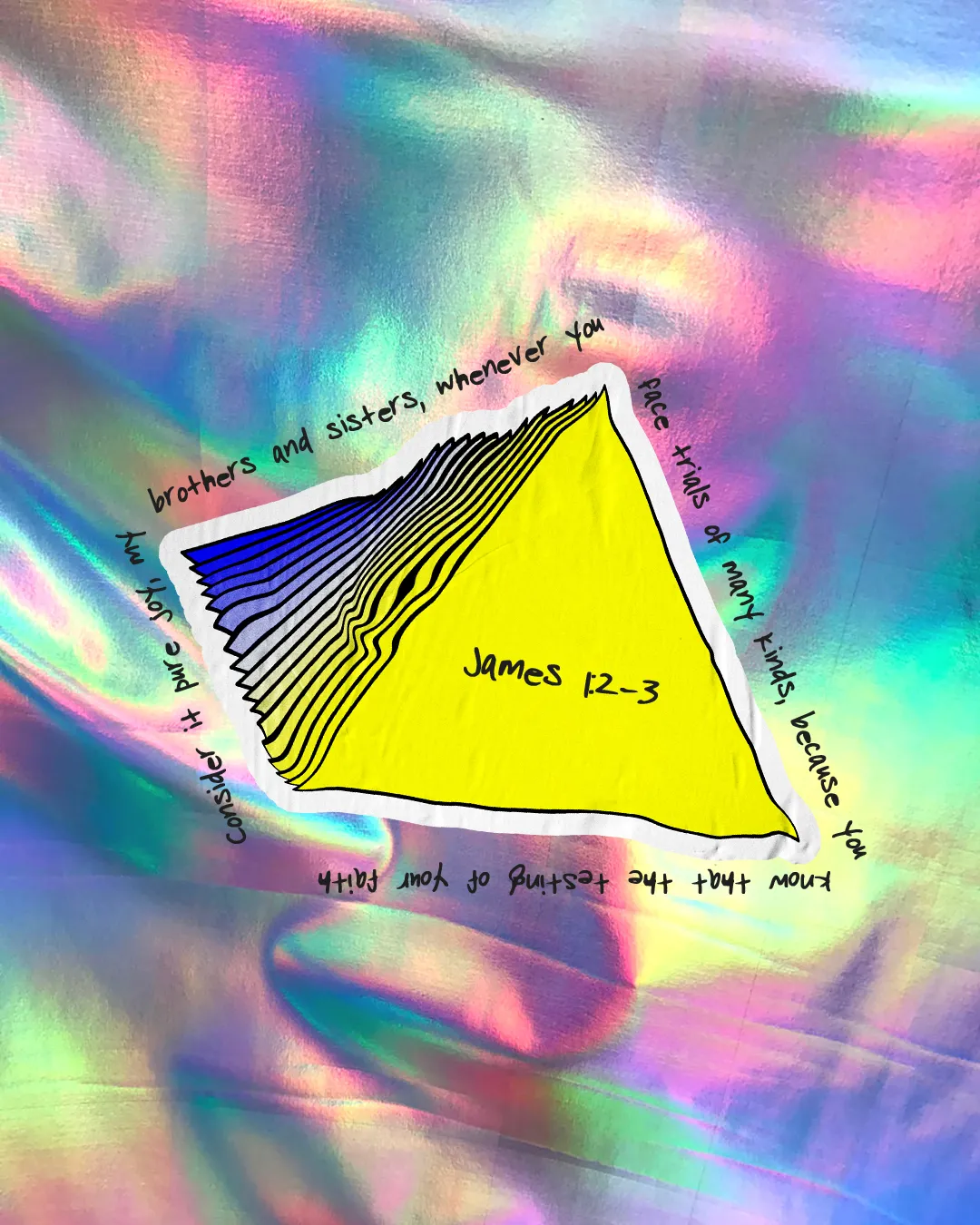 "Colorful design featuring James 1:2-3, encouraging faith and perseverance through trials in a vibrant, uplifting style."