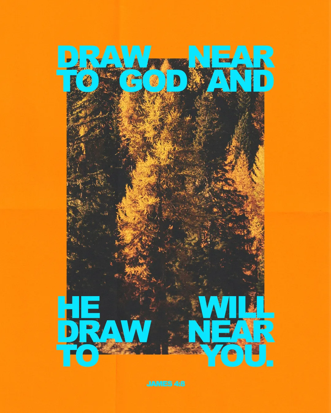 Bold text on vibrant orange background encourages drawing near to God, featuring a serene forest image and a biblical reference.