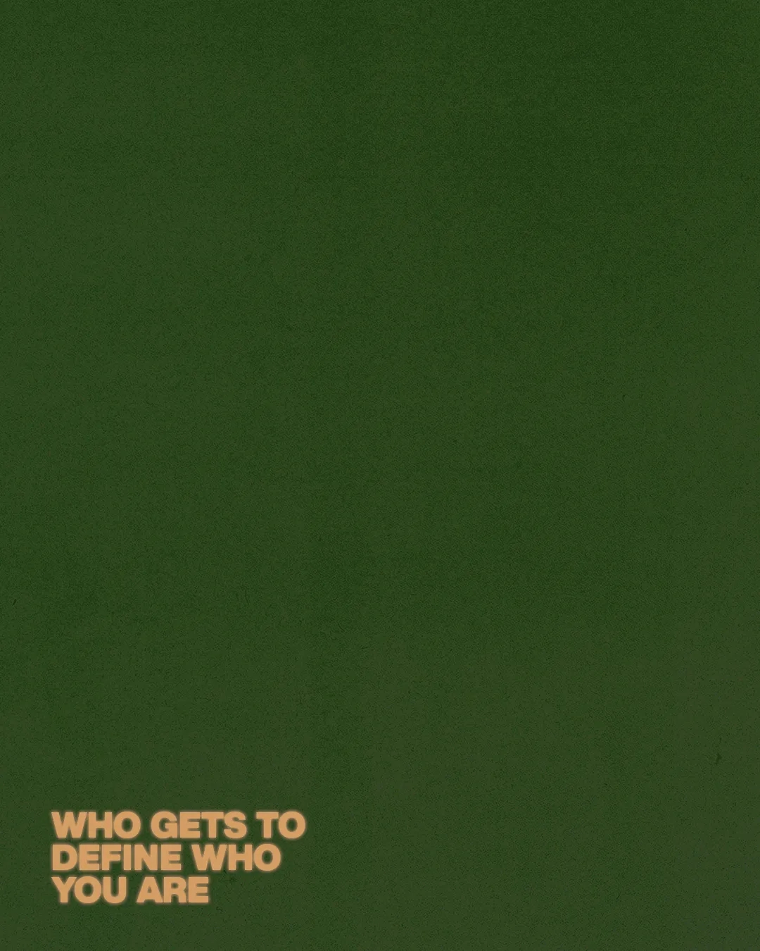 Green background with the text, "Who gets to define who you are," inviting reflection on identity and faith.