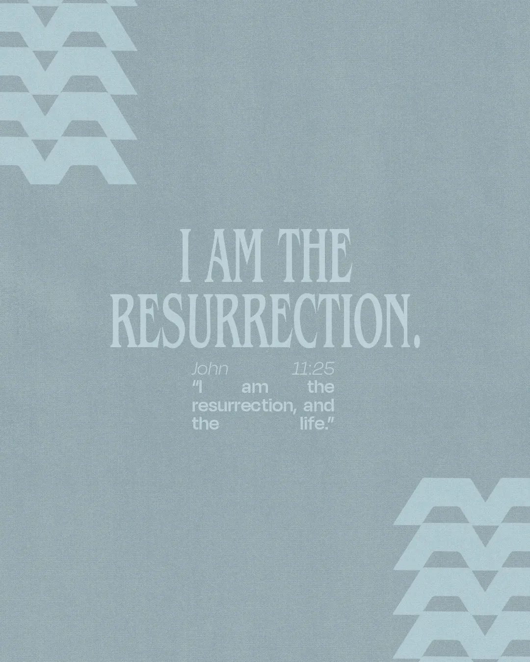 "I am the Resurrection" with a biblical quote from John 11:25, emphasizing faith and hope in Christ's promise.