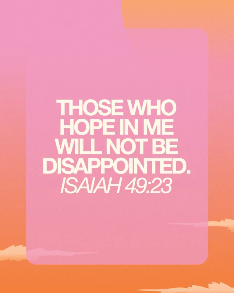 “Those who hope in me will not be disappointed. Isaiah 49:23” against a warm, gradient background, symbolizing faith and hope.
