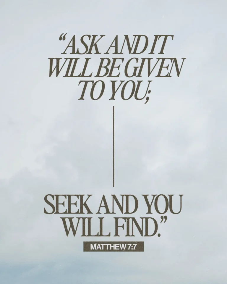 "Encouraging scripture from Matthew 7:7 on seeking and receiving God's guidance and blessings."