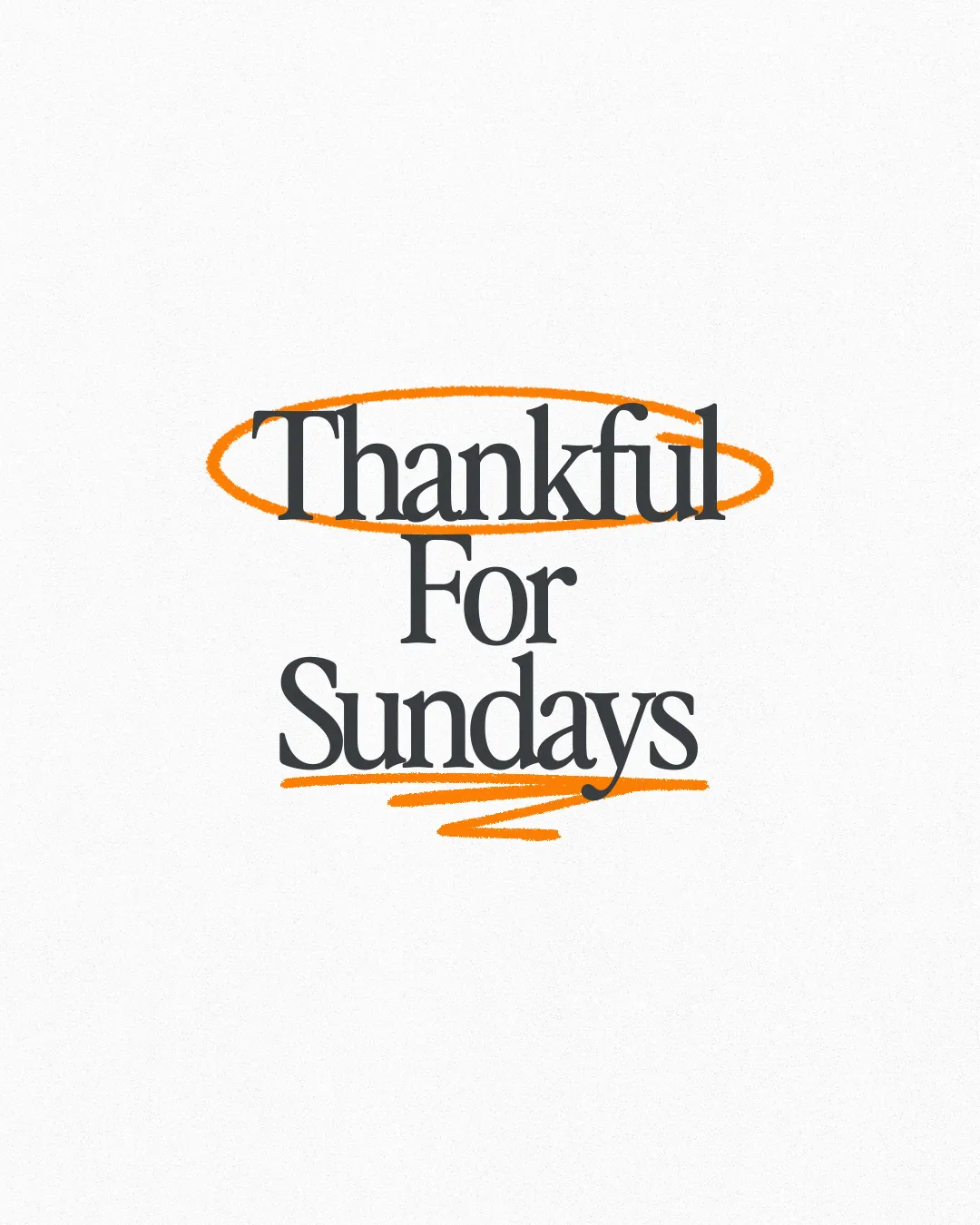 Thankful for Sundays, celebrating community, worship, and the joy of gathering in faith.