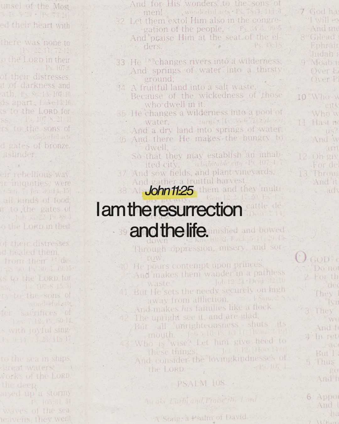"John 11:25: 'I am the resurrection and the life' emphasizes faith and hope in Christ's promise of eternal life."
