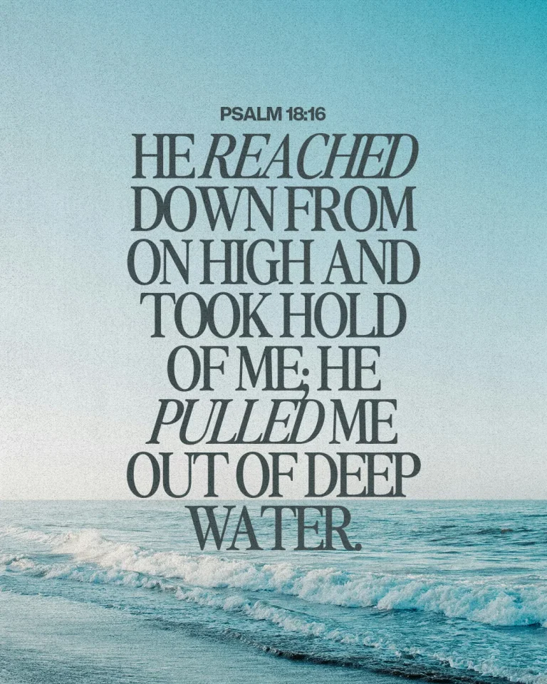 Psalm 18:16 emphasizes God's saving grace, illustrated by calm waters and a serene sky.