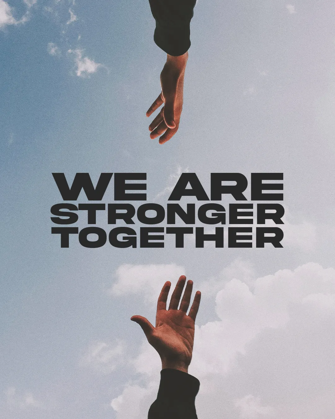 Hands reaching towards each other against a cloudy sky, symbolizing unity and community in faith. Text: "We Are Stronger Together."