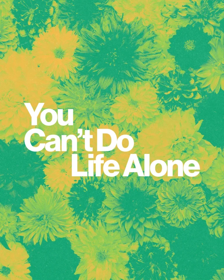 Bright floral background with the text "You Can't Do Life Alone," emphasizing community and support in faith.