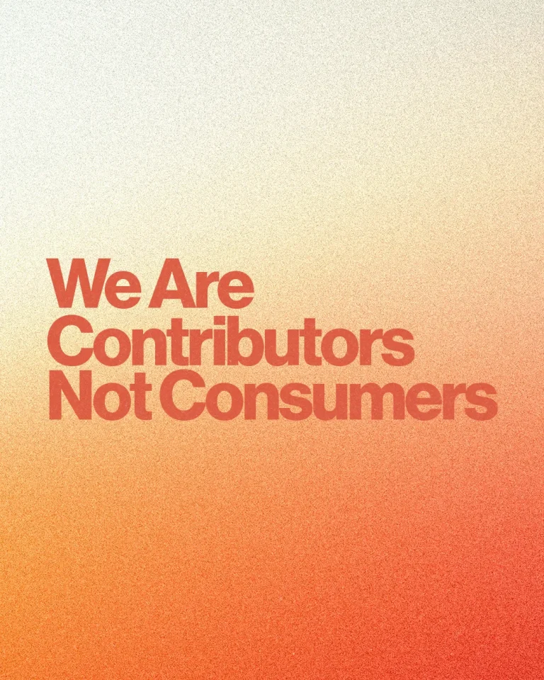 Bold text emphasizes community engagement: "We Are Contributors Not Consumers," inspiring active faith and service.