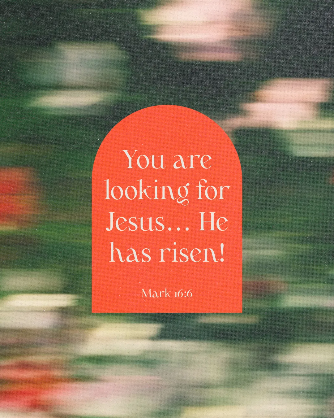 "Encouraging message of resurrection from Mark 16:6, celebrating faith and hope in Jesus."