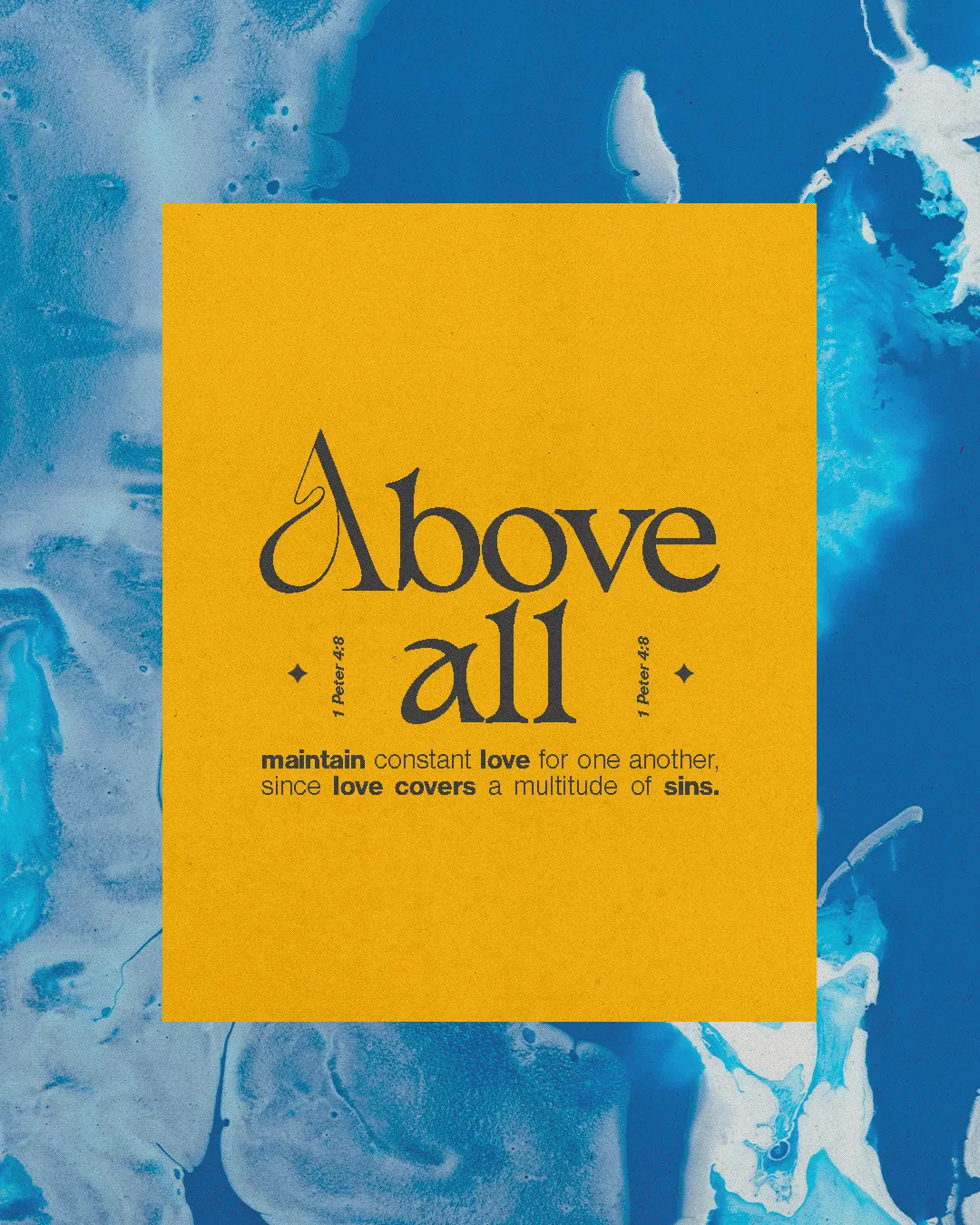 "Bold yellow text highlights 'Above all' with 1 Peter 4:8, emphasizing love's power in faith and community."