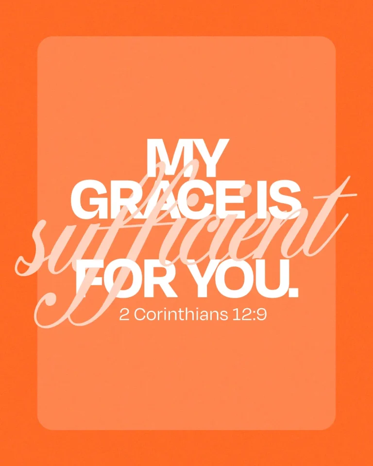 "My grace is sufficient for you. 2 Corinthians 12:9" on a vibrant orange background, emphasizing faith and divine support.