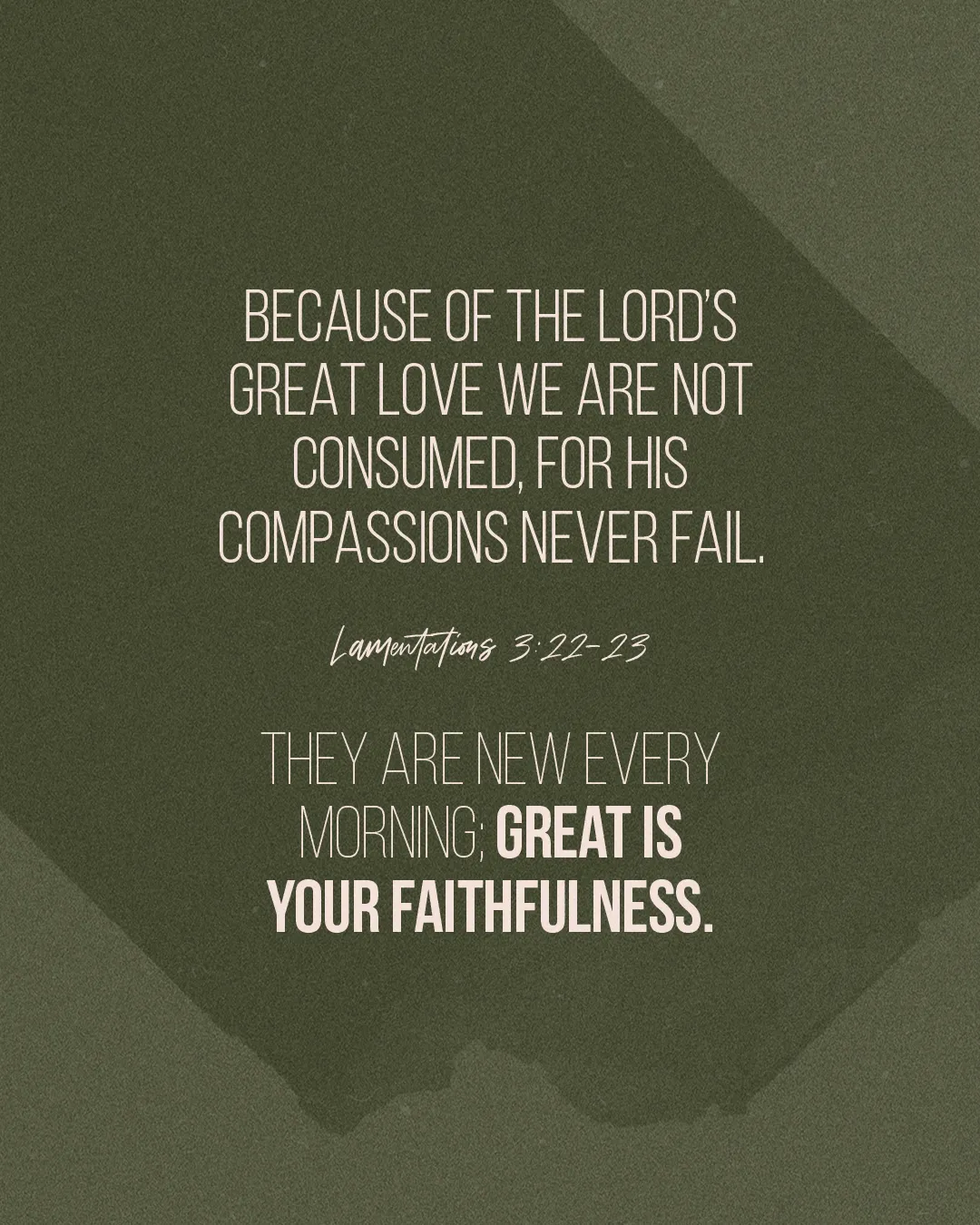 "Scripture from Lamentations highlights God's unwavering love and faithfulness, inspiring hope and renewal each morning."
