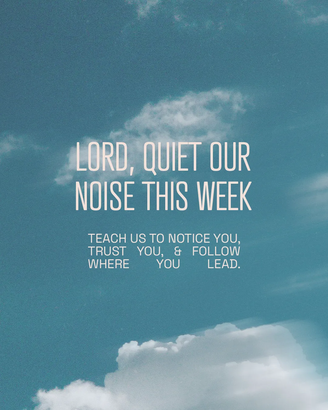 Calm blue sky with clouds, featuring a prayer for guidance and peace in faith and trust during the week ahead.