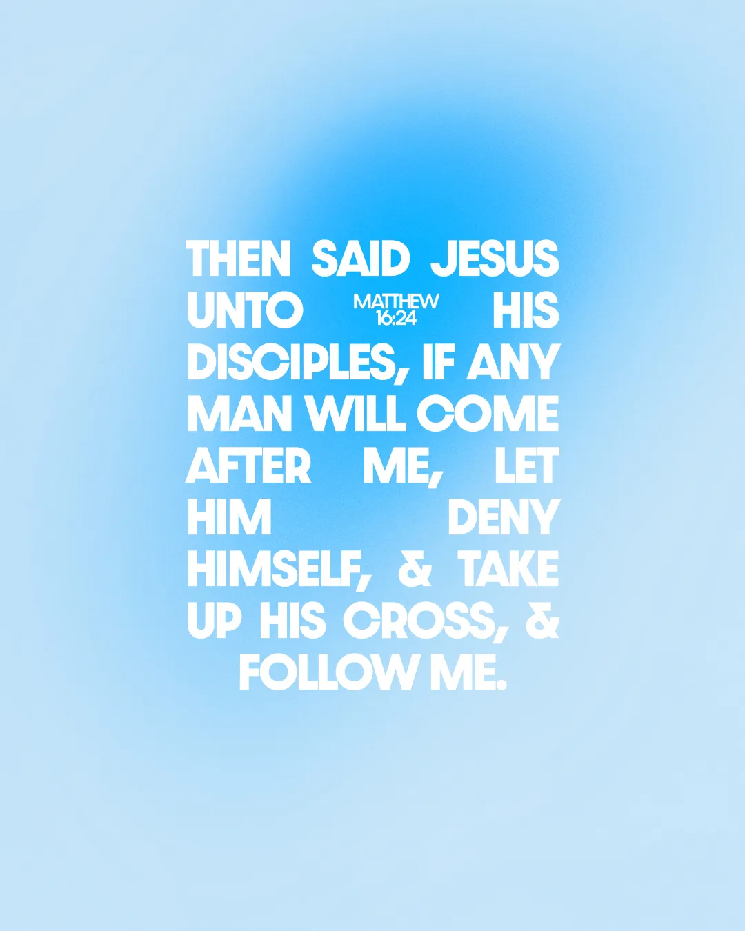 "Call to discipleship from Matthew 16:24, emphasizing self-denial and following Jesus with a serene blue background."