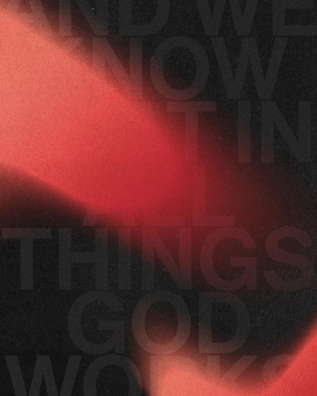 Red and black abstract background with the text "And we know that in all things God works," emphasizing faith and divine purpose.