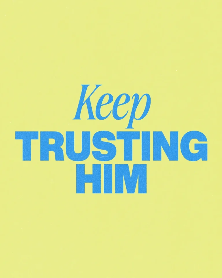 Keep trusting Him in vibrant blue letters on a bright yellow background, reflecting faith and encouragement.