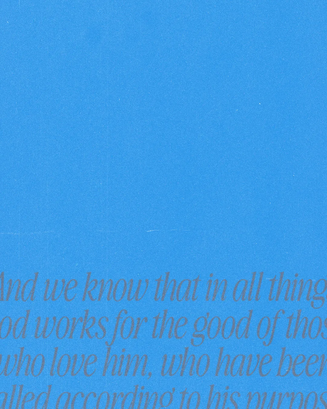 "Text on blue background: 'And we know that in all things God works for the good of those who love him...'"