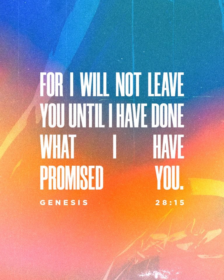 "Scripture from Genesis 28:15 emphasizes God's promises and faithfulness, set against a vibrant, colorful background."