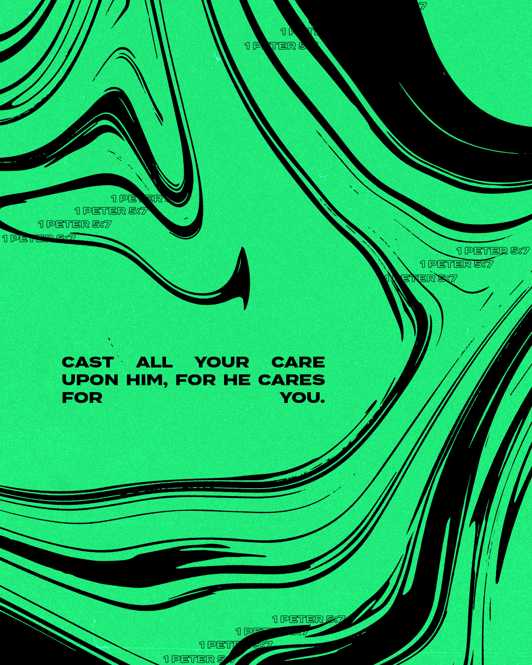 Bold text on vibrant green background: "Cast all your care upon Him, for He cares for you." Reflects faith and reassurance.