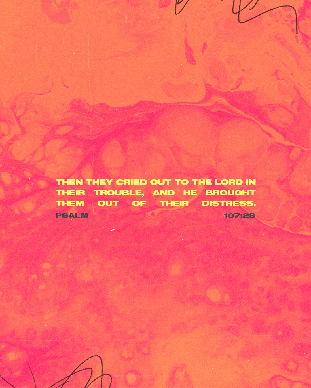 Bold text of Psalm 107:28 on a vibrant orange and pink abstract background, emphasizing faith and divine deliverance.