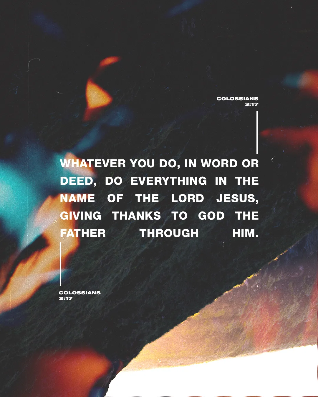 Verse from Colossians 3:17 encourages worship and gratitude in all actions, set against a vibrant, abstract background.