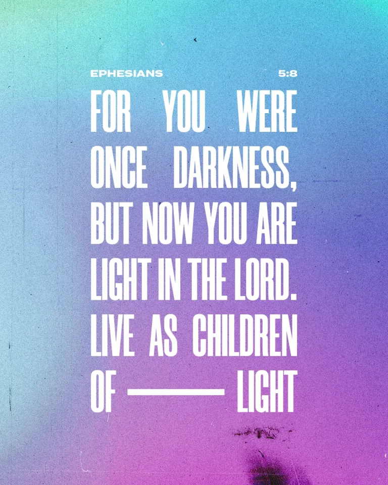 Ephesians 5:8 text highlights transformation from darkness to light, encouraging believers to live in faith and community.