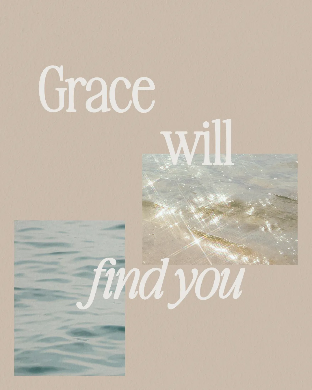 "Grace will find you" over serene water imagery, symbolizing faith, hope, and divine presence in community.