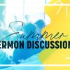 Summer-Sermon-Discussions-HD-Title-Slide.jpg Summer Sermon Discussions