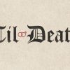 Til-Death-HD-Title-Slide-1.jpg Til Death